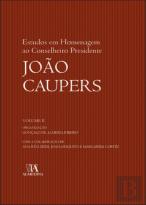 Estudos em Homenagem ao Conselheiro Presidente João Caupers - Volume II