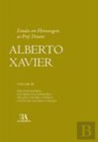 Estudos em Homenagem ao Prof. Doutor Alberto Xavier - Volume III