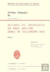 Estudos em Homenagem ao Prof. Doutor Jorge de Figueiredo Dias - Volume I