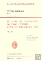 Estudos em Homenagem ao Prof. Doutor Jorge de Figueiredo Dias - Volume III