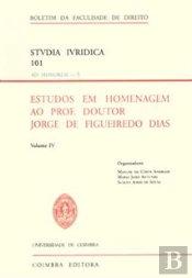Estudos em Homenagem ao Prof. Doutor Jorge de Figueiredo Dias - Volume IV