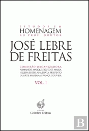 Estudos em Homenagem ao Prof. Doutor José Lebre de Freitas - Vol. I