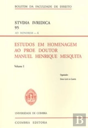 Estudos em Homenagem ao Prof. Doutor Manuel Henrique Mesquita