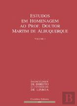 Estudos em Homenagem ao Prof. Doutor Martim de Albuquerque - Volume I
