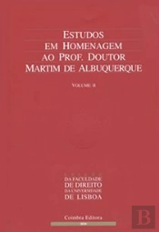 Estudos em Homenagem ao Prof. Doutor Martim de Albuquerque - Volume II