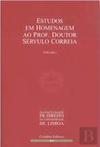 Estudos em Homenagem ao Prof. Doutor Sérvulo Correia - Volume I