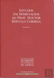 Estudos em Homenagem ao Prof. Doutor Sérvulo Correia - Volume II