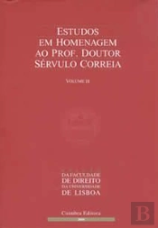 Estudos em Homenagem ao Prof. Doutor Sérvulo Correia - Volume III