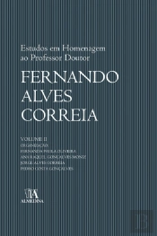 Estudos em Homenagem ao Professor Doutor Fernando Alves Correia - Volume II