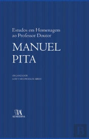 Estudos em Homenagem ao Professor Doutor Manuel Pita