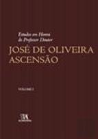 Estudos em Honra do Professor Doutor José de Oliveira Ascensão - Volume I