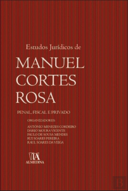 Bertrand.pt - Estudos Jurídicos de Manuel Cortes Rosa - Penal, Fiscal e Privado