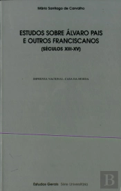 EStudos Sobre Álvaro Pais e Outros Franciscanos - (Séculos XIII-XV)