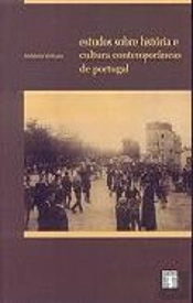 Estudos Sobre História e Cultura Contemporâneas de Portugal