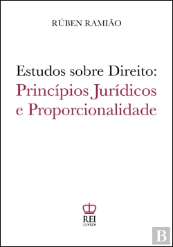 Bertrand.pt - Estudos sobre o Direito - Princípios Jurídicos e Proporcionalidade