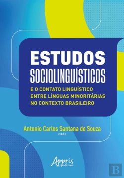 Bertrand.pt - Estudos Sociolinguísticos E O Contato Linguístico Entre Línguas Minoritárias No Contexto Brasileiro