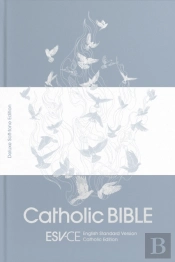 Esv-Ce Catholic Bible. The Official Liturgical Bible For England, Wales And Scotland From Advent 24