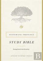 Esv Systematic Theology Study Bible