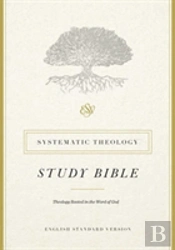Esv Systematic Theology Study Bible