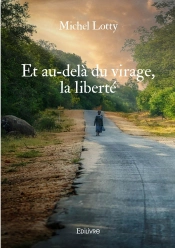 Et Au-Delà Du Virage, La Liberté