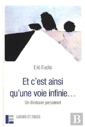 Et C'Est Ainsi Qu'Une Voie Infinie... : Un Itinéraire Personnel