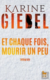 Et Chaque Fois, Mourir Un Peu : Intégrale Tomes 1 Et 2