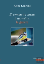 Et Comme Un Oiseau À Sa Fenêtre, La Guerre
