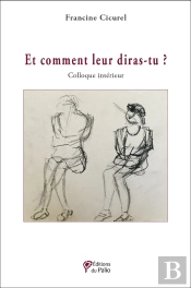 Et Comment Leur Diras-Tu ? : Colloque Intérieur