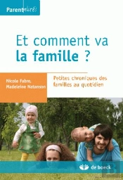Et Comment Va La Famille ; Petites Chroniques Des Familles Au Quotidien