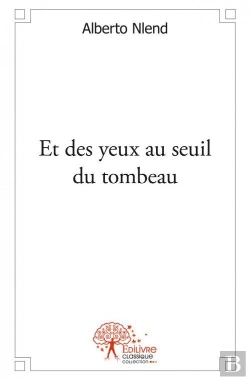 Bertrand.pt - Et Des Yeux Au Seuil Du Tombeau
