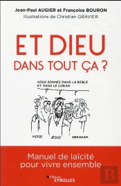 Et Dieu, Dans Tout Ca ? - Manuel De Laicite Pour Vivre Ensemble