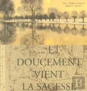 Et Doucement Vient La Sagesse