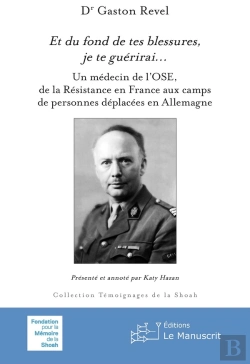 Bertrand.pt - Et Du Fond De Tes Blessures, Je Te Guérirai... : Un Médecin De L'Ose, De La Résistance En France Aux Camps De Personnes Déplacées En Allemagne
