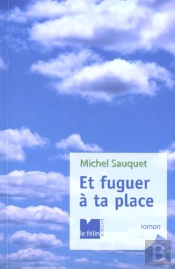 Et Fuguer A Ta Place