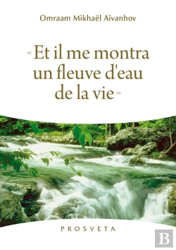 Bertrand.pt - Et Il Me Montra Un Fleuve D'Eau De La Vie
