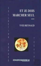 Et Je Dois Marcher Seul Et Autres Textes