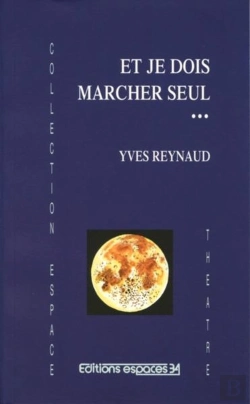 Bertrand.pt - Et Je Dois Marcher Seul Et Autres Textes