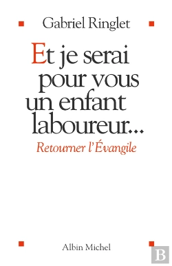 Bertrand.pt - Et Je Serai Pour Vous Un Enfant Laboureur ; Retourner L'Evangile