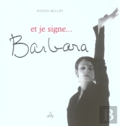 Et Je Signe... Barbara
