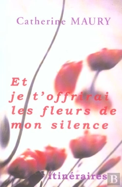 Bertrand.pt - Et Je T'Offrirai Les Fleurs De Mon Silence