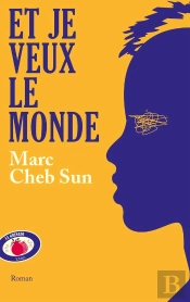 Et Je Veux Le Monde