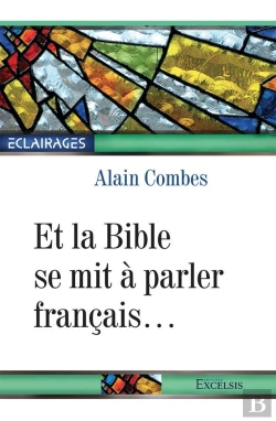 Bertrand.pt - Et La Bible Se Mit À Parler Français ...