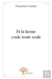 Et La Larme Coule Toute Seule