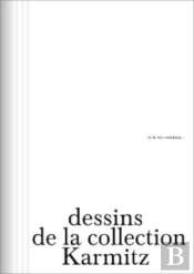 Et La Vie Continue : Dessins De La Collection Karmitz