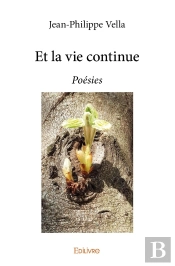 Et La Vie Continue : Poésies
