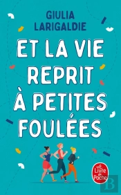 Et La Vie Reprit À Petites Foulées