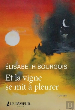 Bertrand.pt - Et La Vigne Se Mit À Pleurer