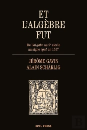 Et L'Algèbre Fut ; De L'Al-Jabr Au 9e Siècle Au Signe Égal En 1557