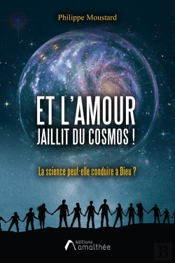 Bertrand.pt - Et L'Amour Jaillit Du Cosmos ! Manuel De Sciences Pour Découvrir Le Projet De Dieu