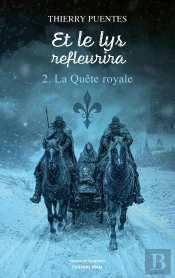 Et Le Lys Refleurira Tome 2 : La Quête Royale